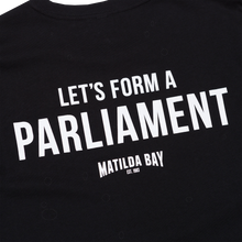 Load image into Gallery viewer, Black ‘Let’s form a parliament’ T-Shirt
